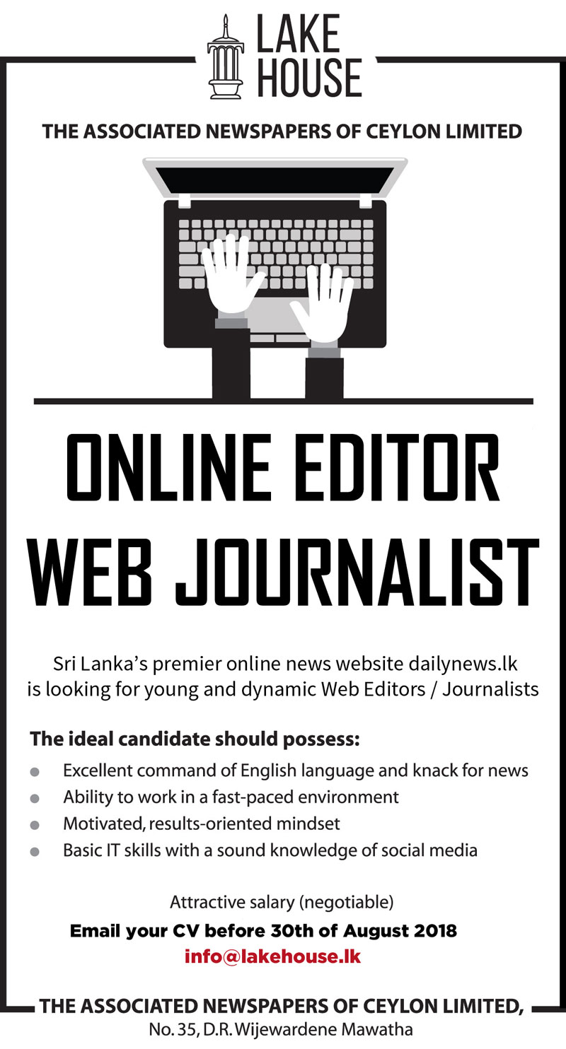 Online Editor, Web Journalist - The Associated Newspaper of Ceylon Limited